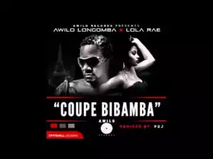 Awilo Longomba - Coupe Bibamba (Remix) ft. Lola Rae